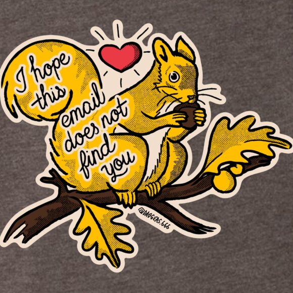 I hope this email does not find you tri-blend Squirrel Tee - Picture 2 of 4